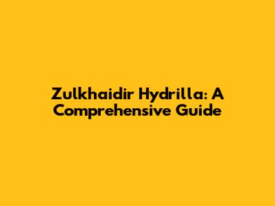 Zulkhaidir Hydrilla: A Comprehensive Guide
